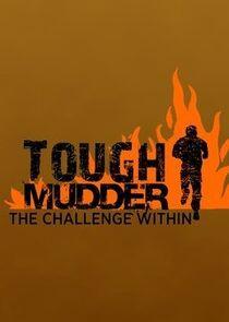 Tough Mudder: The Challenge Within Tough Mudder: The Challenge Within