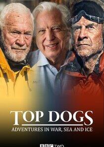 Top Dogs: Adventures in War, Sea and Ice Top Dogs: Adventures in War, Sea and Ice
