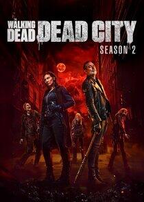 The Walking Dead: Dead City - Season 2 The Walking Dead: Dead City - Season 2