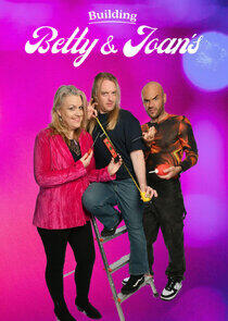 Building Betty & Joan's
