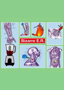 Bizarre ER Bizarre ER
