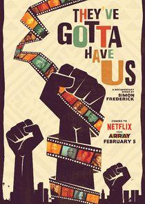 Black Hollywood: 'They've Gotta Have Us' Black Hollywood: 'They've Gotta Have Us'