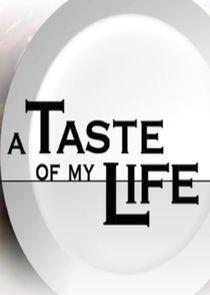 A Taste of My Life A Taste of My Life