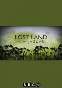 Lost Land of the Jaguar - Season 1 Lost Land of the Jaguar - Season 1