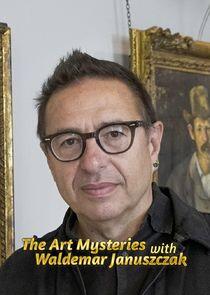 The Art Mysteries with Waldemar Januszczak The Art Mysteries with Waldemar Januszczak