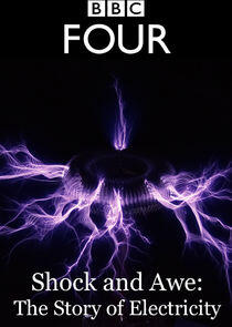 Shock and Awe: The Story of Electricity Shock and Awe: The Story of Electricity