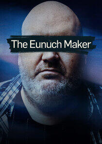 The Eunuch Maker The Eunuch Maker