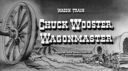 Chuck Wooster, Wagonmaster Chuck Wooster, Wagonmaster