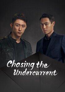 Chasing the Undercurrent Chasing the Undercurrent