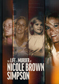 The Life & Murder of Nicole Brown Simpson The Life & Murder of Nicole Brown Simpson
