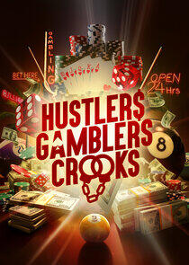 Hustlers Gamblers Crooks Hustlers Gamblers Crooks