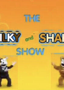 The Milky and Shake Show The Milky and Shake Show