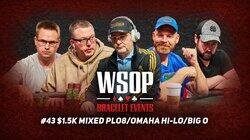 Event #43 $1.5K Mixed PLO8 / Omaha Hi-Lo / Big O Event #43 $1.5K Mixed PLO8 / Omaha Hi-Lo / Big O