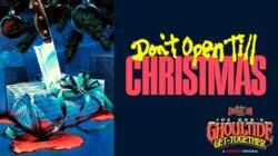 Don't Open Till Christmas Don't Open Till Christmas