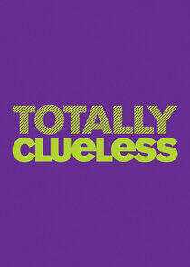 Totally Clueless Totally Clueless