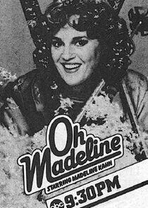 Oh, Madeline Oh, Madeline