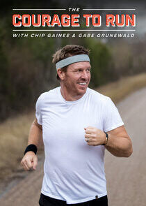 The Courage to Run with Chip Gaines & Gabe Grunewald The Courage to Run with Chip Gaines & Gabe Grunewald