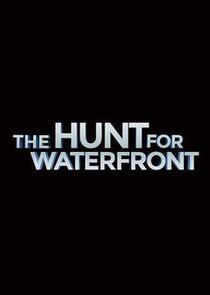The Hunt for Waterfront The Hunt for Waterfront