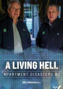 A Living Hell - Apartment Disasters A Living Hell - Apartment Disasters