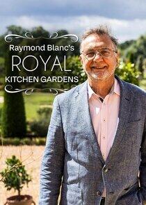 Raymond Blanc's Royal Kitchen Gardens - Season 1 Raymond Blanc's Royal Kitchen Gardens - Season 1