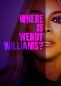 Where Is Wendy Williams? Where Is Wendy Williams?