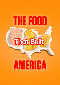 The Food That Built America - Season 5 The Food That Built America - Season 5