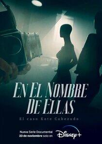 En el nombre de ellas: El caso Kote Cabezudo En el nombre de ellas: El caso Kote Cabezudo