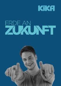 Erde an Zukunft Erde an Zukunft