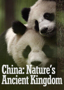 China: Nature's Ancient Kingdom China: Nature's Ancient Kingdom