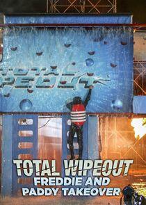 Total Wipeout: Freddie and Paddy Takeover Total Wipeout: Freddie and Paddy Takeover