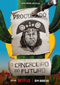 O Cangaceiro do Futuro O Cangaceiro do Futuro