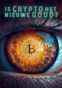Is Crypto het Nieuwe Goud? - Season 1 Is Crypto het Nieuwe Goud? - Season 1