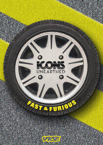 Icons Unearthed: Fast & Furious Icons Unearthed: Fast & Furious