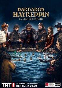 Barbaros Hayreddin: Sultanın Fermanı Barbaros Hayreddin: Sultanın Fermanı