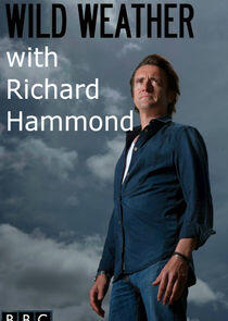 Wild Weather with Richard Hammond Wild Weather with Richard Hammond