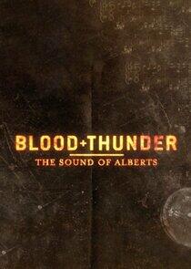Blood + Thunder: The Sound of Alberts Blood + Thunder: The Sound of Alberts
