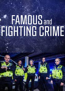 Famous and Fighting Crime Famous and Fighting Crime
