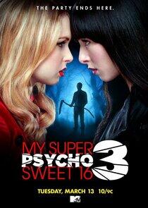 My Super Psycho Sweet 16 My Super Psycho Sweet 16