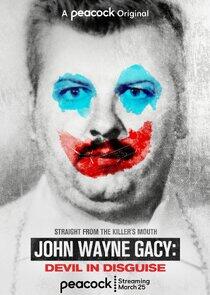 John Wayne Gacy: Devil in Disguise John Wayne Gacy: Devil in Disguise