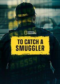 To Catch a Smuggler To Catch a Smuggler