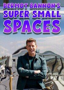 Dermot Bannon's Super Small Spaces Dermot Bannon's Super Small Spaces