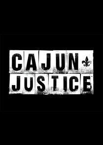 Cajun Justice Cajun Justice