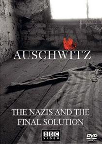 Auschwitz: The Nazis and the Final Solution - Season 1 Auschwitz: The Nazis and the Final Solution - Season 1