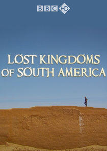Lost Kingdoms of South America Lost Kingdoms of South America