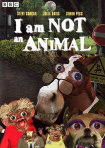 I Am Not an Animal I Am Not an Animal