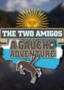The Two Amigos: A Gaucho Adventure The Two Amigos: A Gaucho Adventure