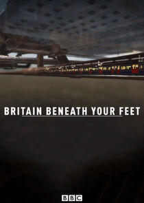 Britain Beneath Your Feet Britain Beneath Your Feet