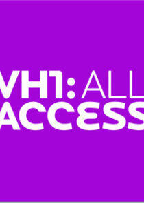 VH1: All Access VH1: All Access