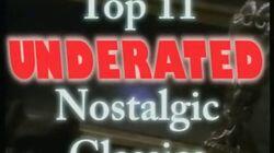Top 11 Underrated Nostalgic Classics Top 11 Underrated Nostalgic Classics