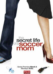 The Secret Life of a Soccer Mom - Season 1 The Secret Life of a Soccer Mom - Season 1